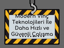 Modern Vinç Teknolojileri ile Daha Hızlı ve Güvenli Çalışma