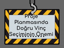 Proje Planlamasında Doğru Vinç Seçiminin Önemi
