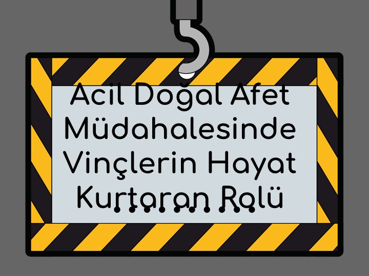 Acil Doğal Afet Müdahalesinde Vinçlerin Hayat Kurtaran Rolü