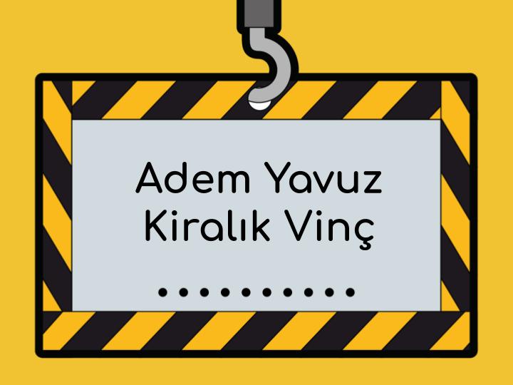 Adem Yavuz Kiralık Vinç