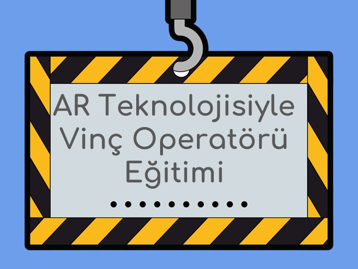 AR Teknolojisiyle Vinç Operatörü Eğitimi