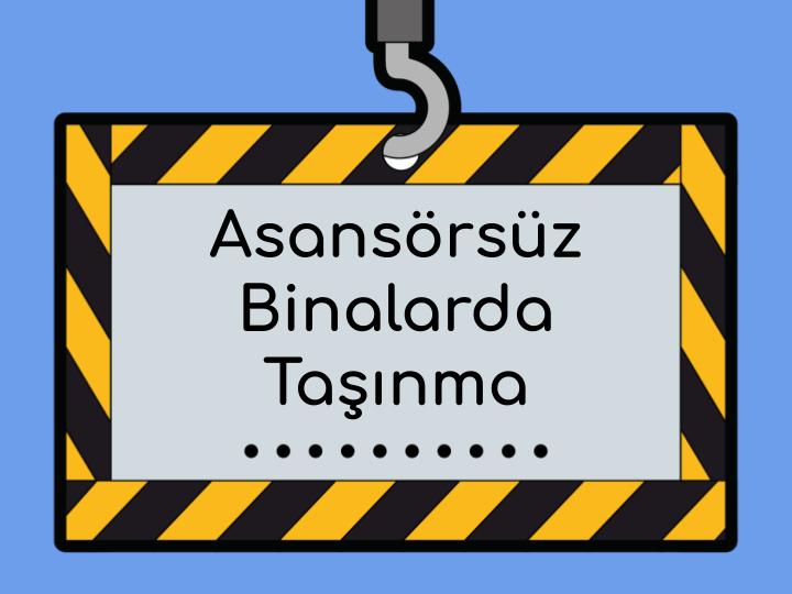 Asansörsüz Binalarda Taşınma Nasıl Olur?