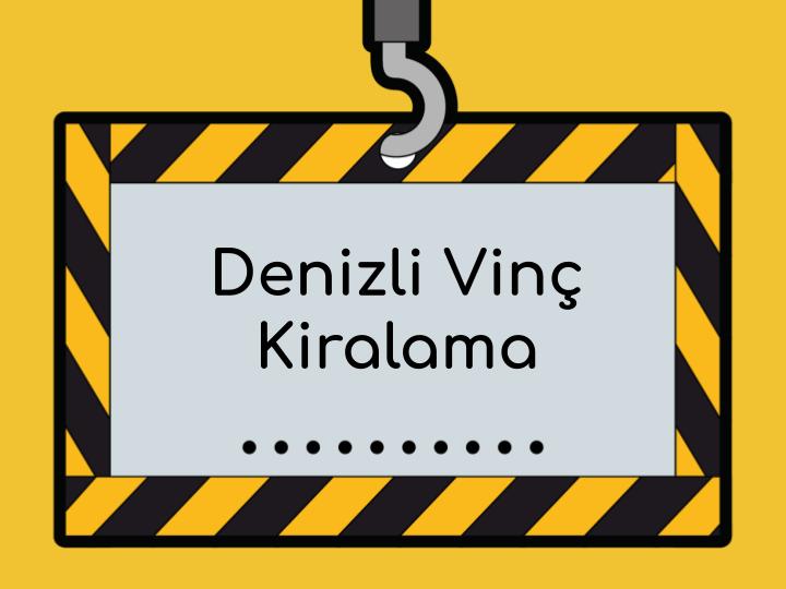 Gebze Denizli Vinç Kiralama