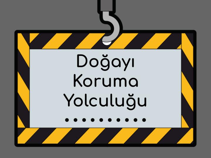 Doğayı Koruma Yolculuğunuzda Yanınızdayız