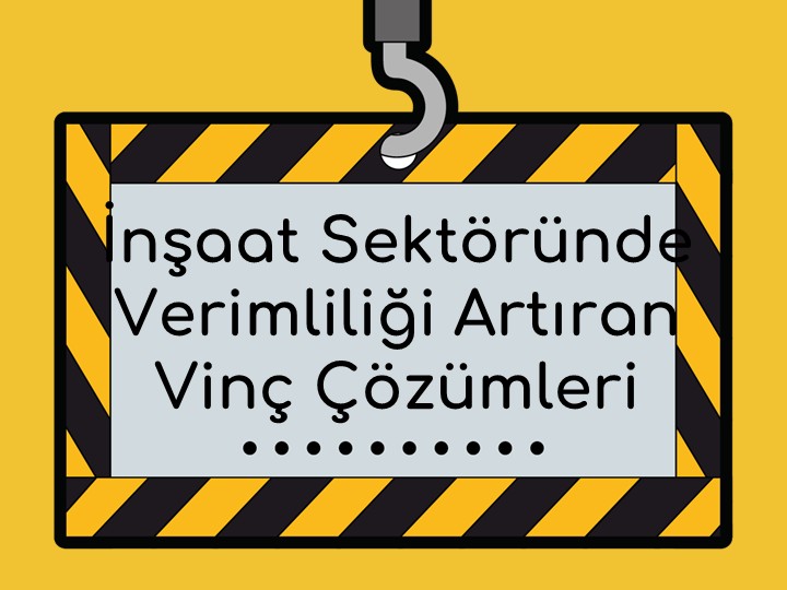 İnşaat Sektöründe Verimliliği Artıran Vinç Çözümleri