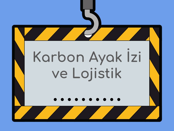 Karbon Ayak İzi ve Lojistik