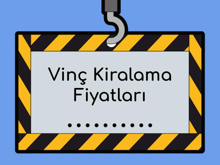 Vinç Kiralama Fiyatları