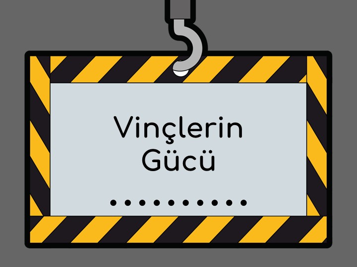 Vinçlerin Gücü